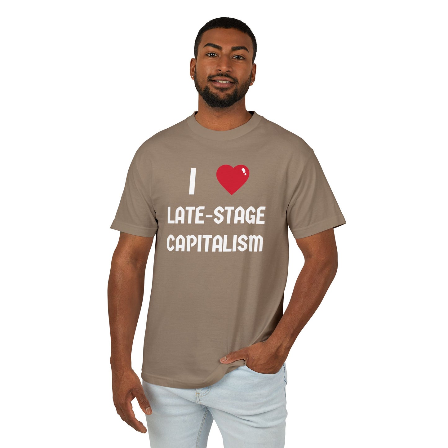 I Love Late-Stage Capitalism Tee