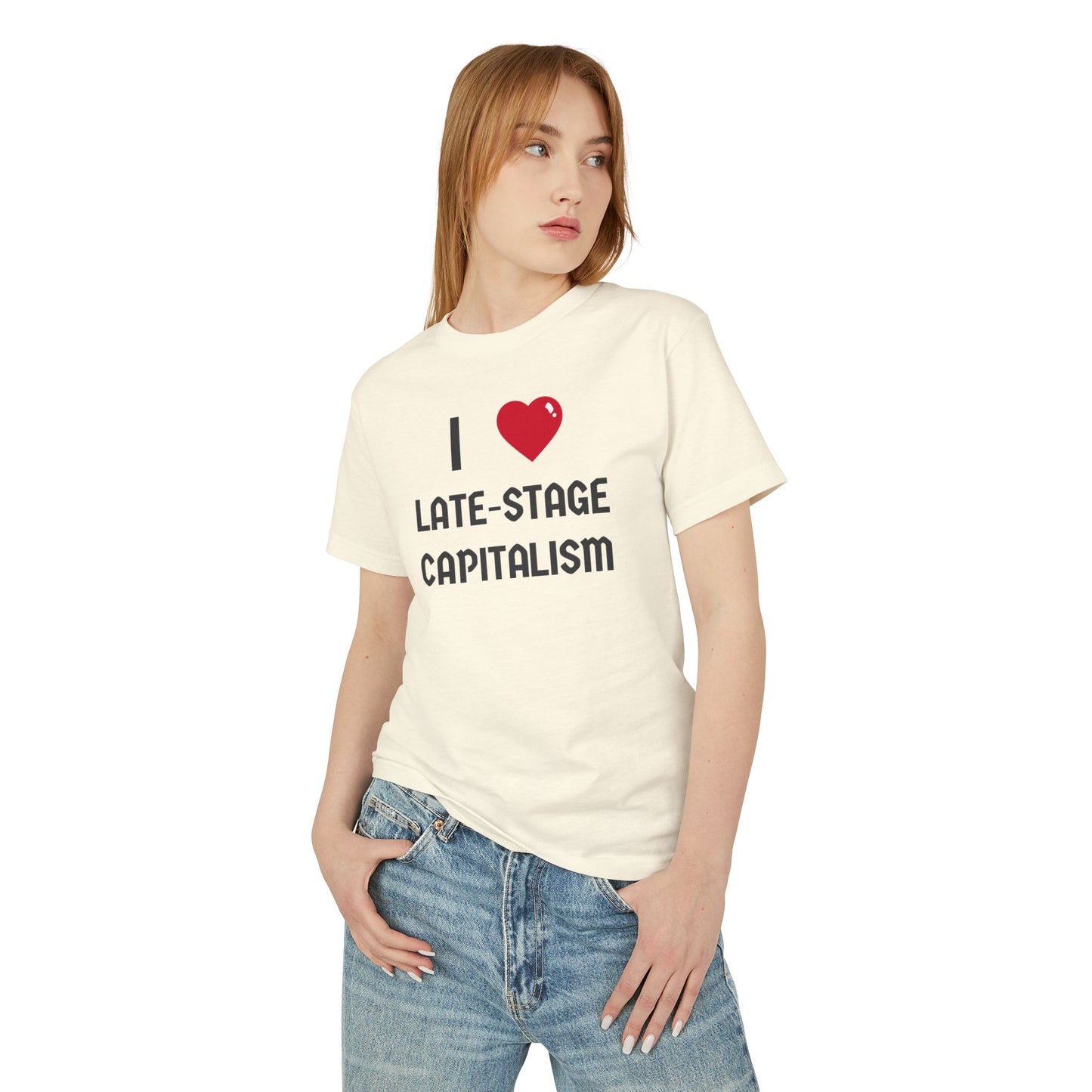 I Love Late-Stage Capitalism Tee