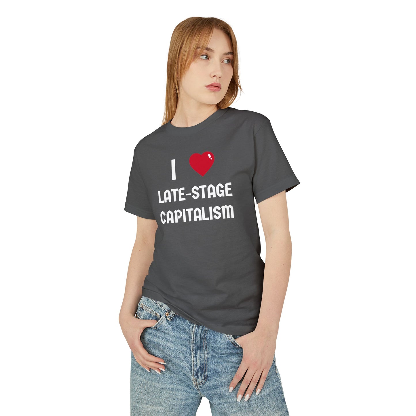 I Love Late-Stage Capitalism Tee