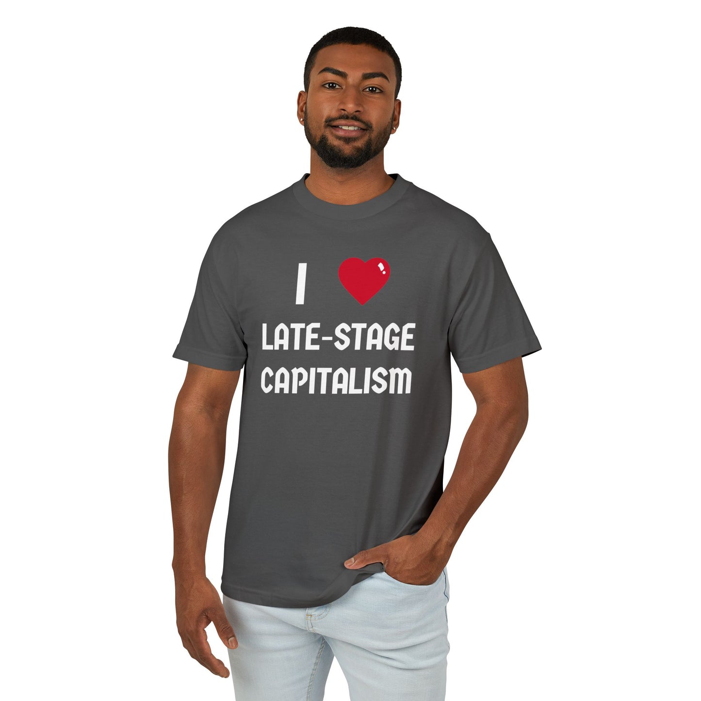 I Love Late-Stage Capitalism Tee