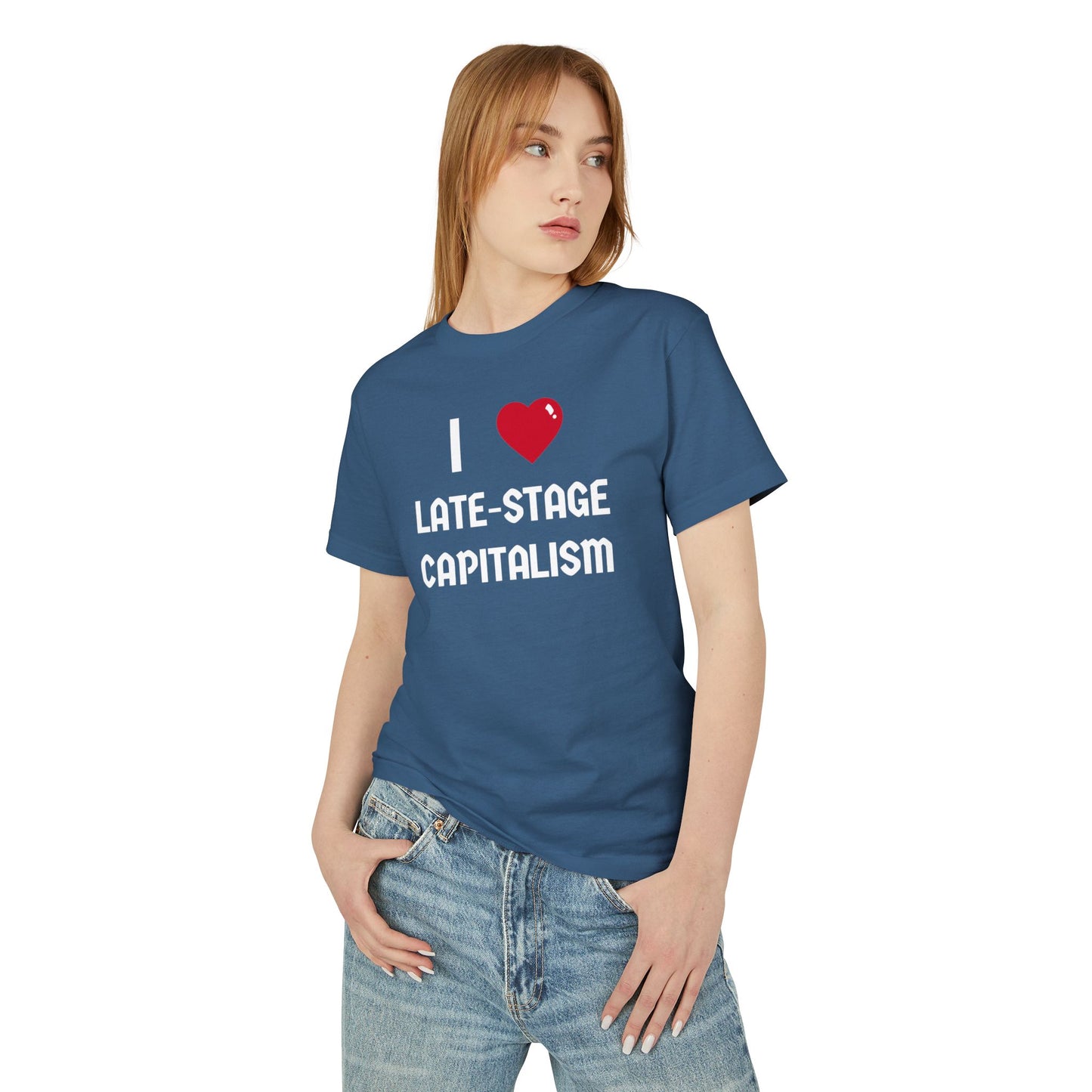 I Love Late-Stage Capitalism Tee