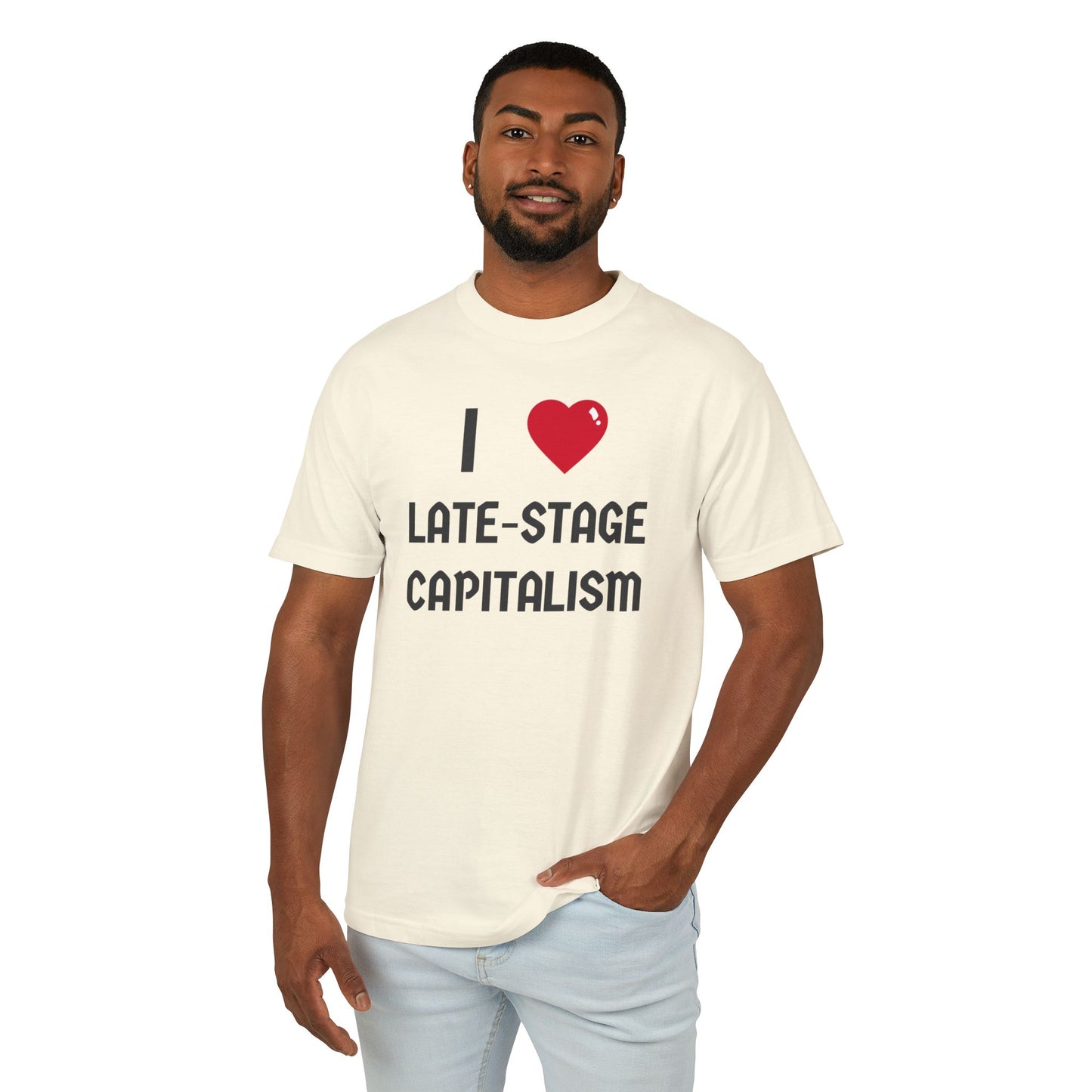 I Love Late-Stage Capitalism Tee